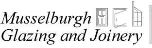 Welcome to Musselburgh Glazing and Joinery